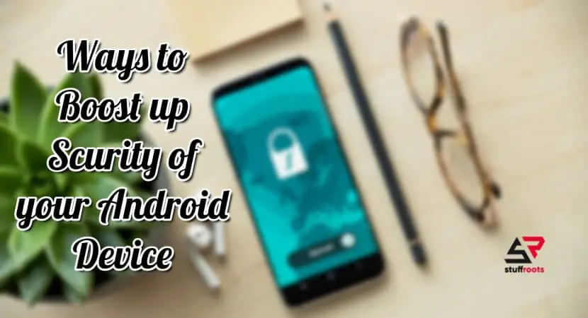 Boost the Security of your Device