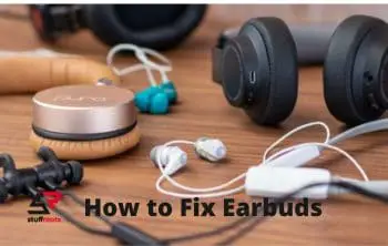 How to Fix Earbuds