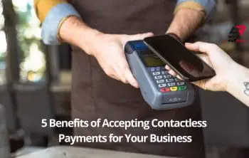 Benefits of Accepting Contactless Payments