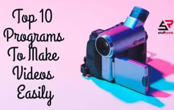 Top 10 Programs To Make Videos Easily