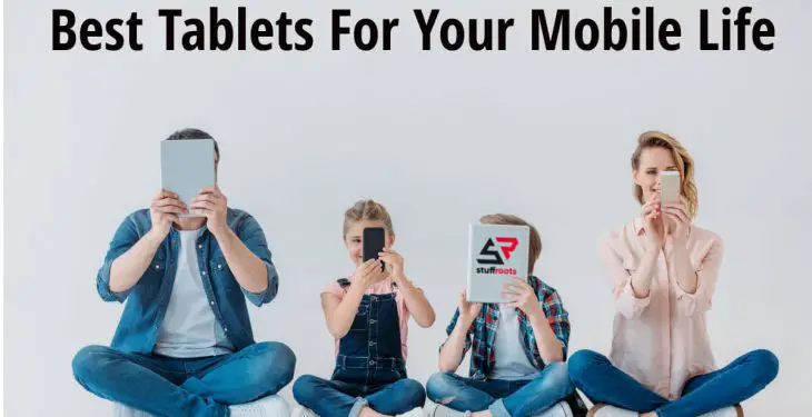 Best Tablets For Your Mobile Life