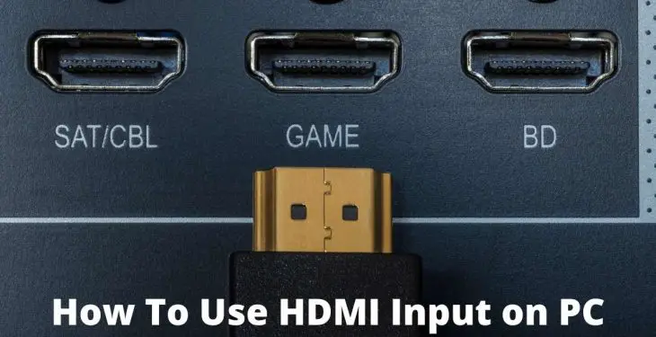 How To Use HDMI Input on PC