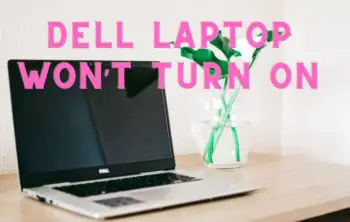 Dell Laptop Won’t Turn On