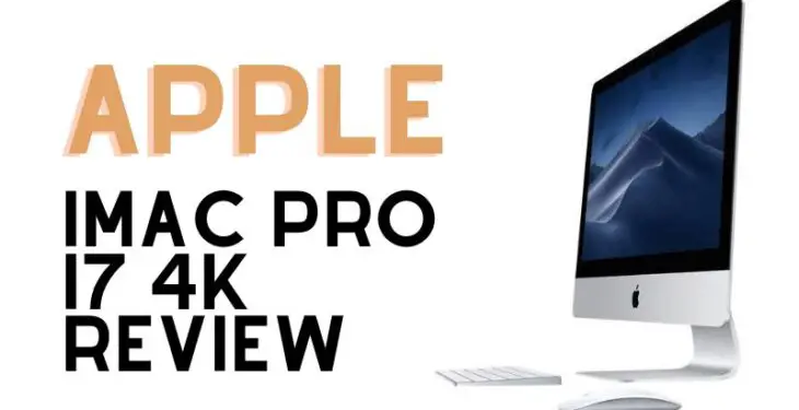 Apple iMac Pro i7 4k Review