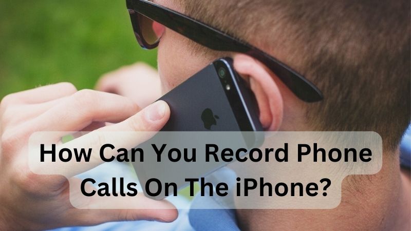 How Can You Record Phone Calls On The IPhone StuffRoots