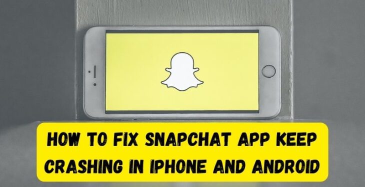 How to Fix Snapchat App Keep Crashing