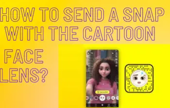 How To Send a Snap With the Cartoon Face Lens?