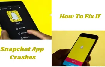 How To Fix If Snapchat App Crashes?