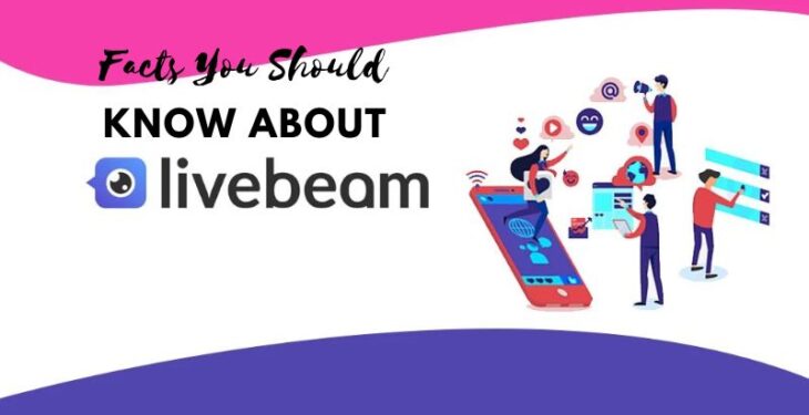 Facts You Should Know About Livebeam