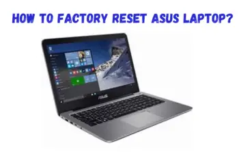 How To Factory Reset Asus Laptop?