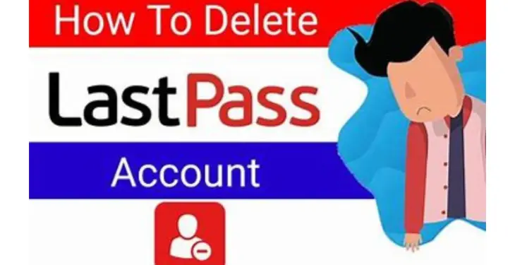 How to Delete Lastpass Account?