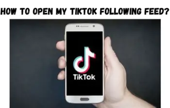 How to Open My TikTok Following Feed?