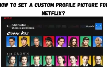 How to Set a Custom Profile Picture for Netflix?