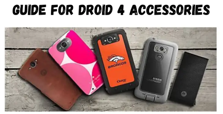 Guide for Droid 4 Accessories